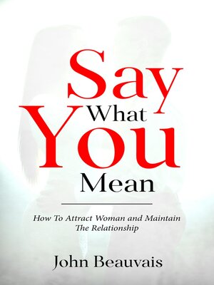 cover image of Say What You Mean